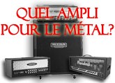 Quel ampli pour le métal?
