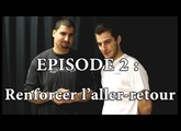 Touche Ton Manche - Episode 2 : Renforcer l'aller-retour