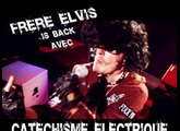 Frere Elvis : Catechisme Electrique