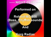NIGHT CLUB (ROLAND MC-808 / KORG RADIAS)