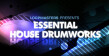 Essential House Drumworks