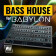Bass House for Babylon