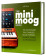 The MiniMoog Book