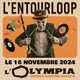 L'Entourloop - L'Olympia - 16/11/2024 20:00