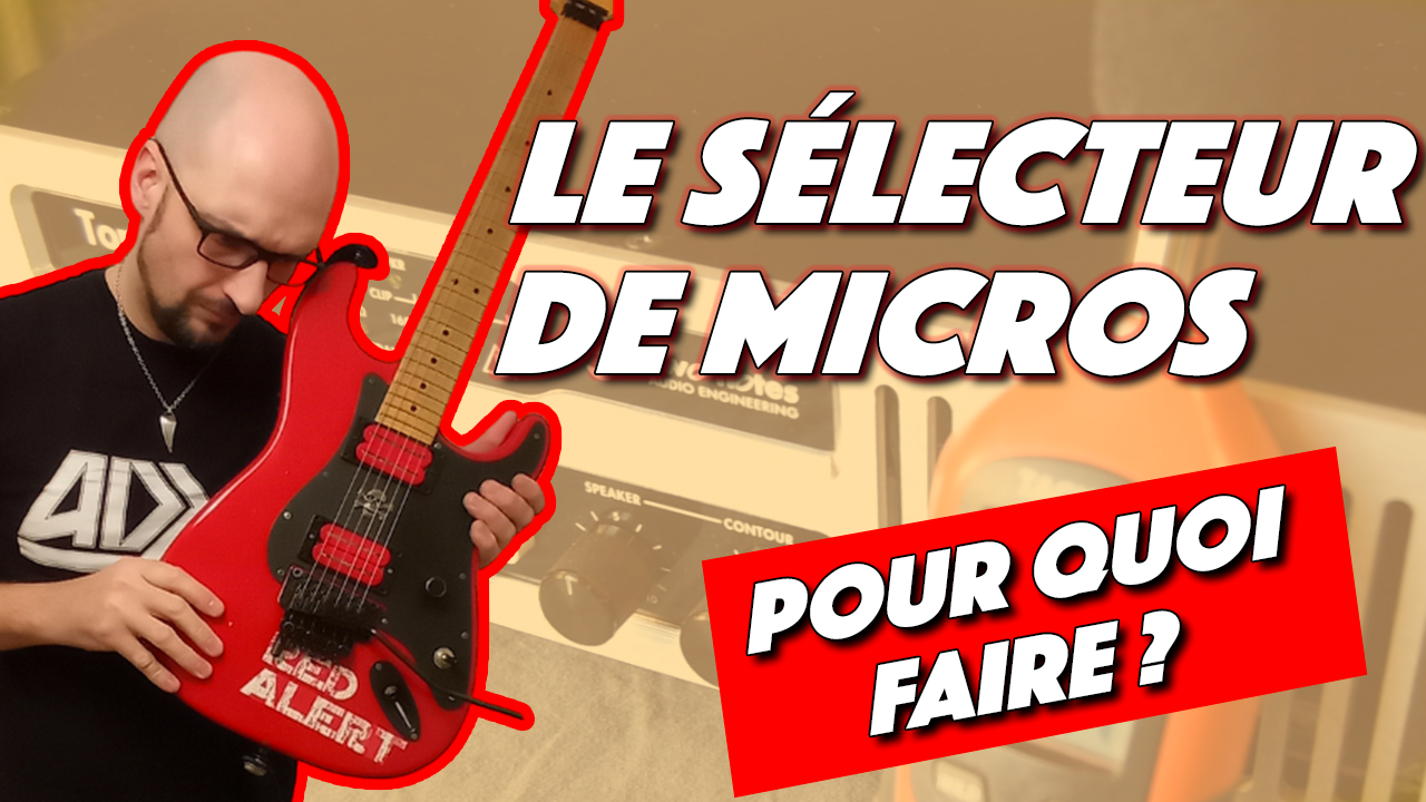 Comment utiliser au mieux le sélecteur de micros de sa guitare électrique ?  - Audiofanzine