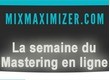 La semaine du mastering en ligne : MixMaximizer
