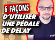 top-6-des-sons-a-faire-avec-une-pedale-de-delay-3426.png