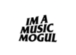 I'm A Music Mogul