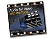 Groove3 Audio for Video with Pro Tools