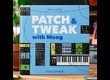 Moog Music Patch & Tweak with Moog