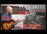 TUTO : Enregistrer une guitare acoustique avec l'interface FOCUSRITE CLARETT-2PRE (la boite noire)
