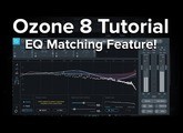 Ozone 8 Tutorial - EQ Matching Feature