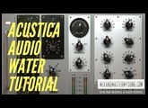 Mixing and Mastering with Acustica Audio's Water Tutorial