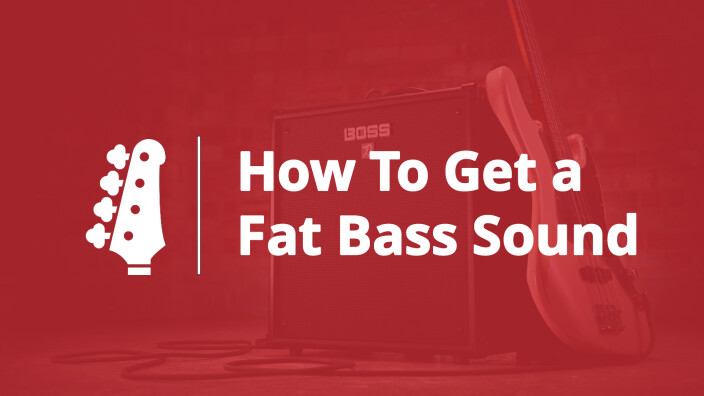 How To Get a Fat Bass Sound: Basics for a Fat Bass Sound