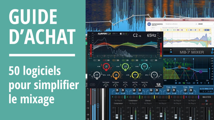Plus de 50 logiciels pour se simplifier le mixage : Les meilleurs plug-ins audio pour mixer