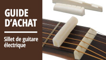 Comment choisir son sillet de guitare électrique ?