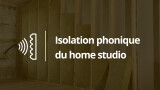 Comment isoler son Home Studio ?