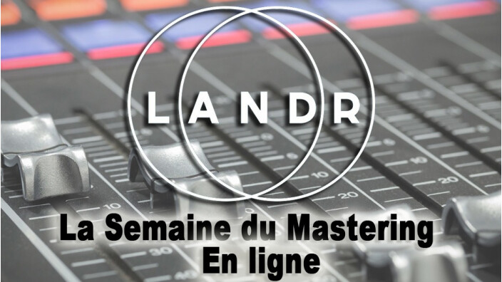 Comparatif des services de Mastering automatique en ligne : Landr : La semaine du mastering en ligne : Landr
