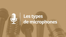 Les différents types de microphones
