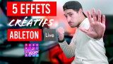 5 effets créatifs dans Ableton Live !