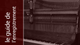L'enregistrement du piano droit - Configurations multiples