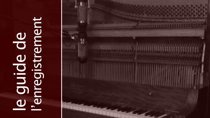 L'enregistrement du piano droit - Configurations multiples : Le guide de l’enregistrement - 153e partie