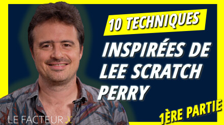 From Scratch : 10 techniques de production inspirées par Lee Scratch Perry (1ère partie)