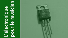 Les composants actifs : les transistors (partie 1)