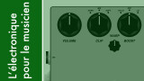 L'électronique pour le musicien partie 19