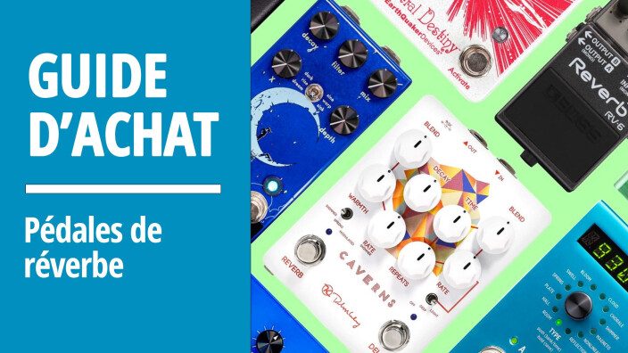 Guide d'achat des pédales de réverbe pour guitare : Quelle pédale de réverbe acheter ?