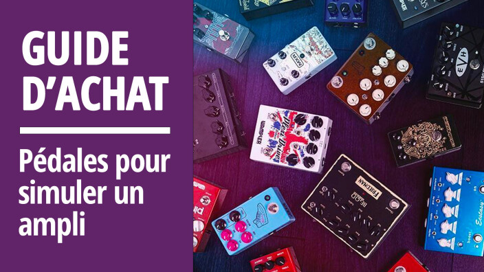 Guide d'achat des pédales pour simuler un ampli guitare : Tout pour simuler un ampli guitare avec des pédales