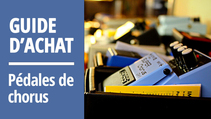 Guide d'achat des pédales de Chorus : Guide d'achat des pédales de Chorus