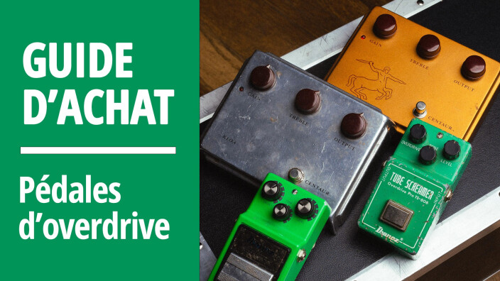 Guide d’achat des pédales d’overdrive : Guide d’achat des pédales d’overdrive