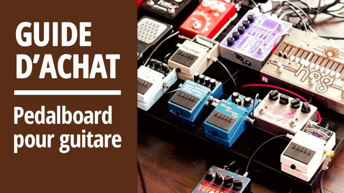 Guide d'achat des pedalboards pour guitare : Comment choisir un pedalboard ?