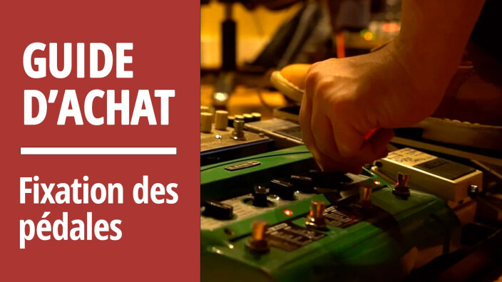 Comment fixer vos pédales d'effets ? : Guide d'achat des méthodes de fixation des pédales d'effets