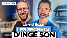 Discussion avec Lionnel Buzac, ingénieur du son et producteur aux multiples disques d'or