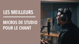 Les meilleurs microphones de studio pour chanteurs et chanteuses