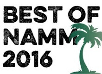 Les 30 produits les plus chauds du Winter NAMM Show 2016
