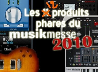 Sélection des produits les plus intéressants du Musikmesse 2010