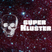 Superkluster recrute un chanteur ! (stoner / punk / hardcore)
