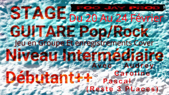 STAGE DE GUITARE POP/ROCK-Niveau Intermédiaire (MoyenDébutant++) Du 20 au 24 Février - Jeu en Groupe : Audrey/Caroline/Pascal..