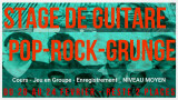 STAGES DE GUITARE et Basse en Février - Stage PopRock/Grunge - Niveau MOYEN - du 20 Au 24 février PARIS