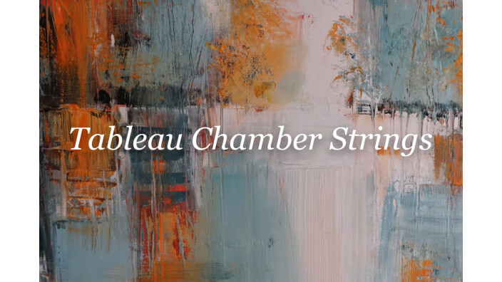 Orchestral Tools vous invite à découvir Tableau Chamber Strings
