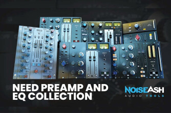 NoiseAsh présente le NEED Preamp and EQ Collection 