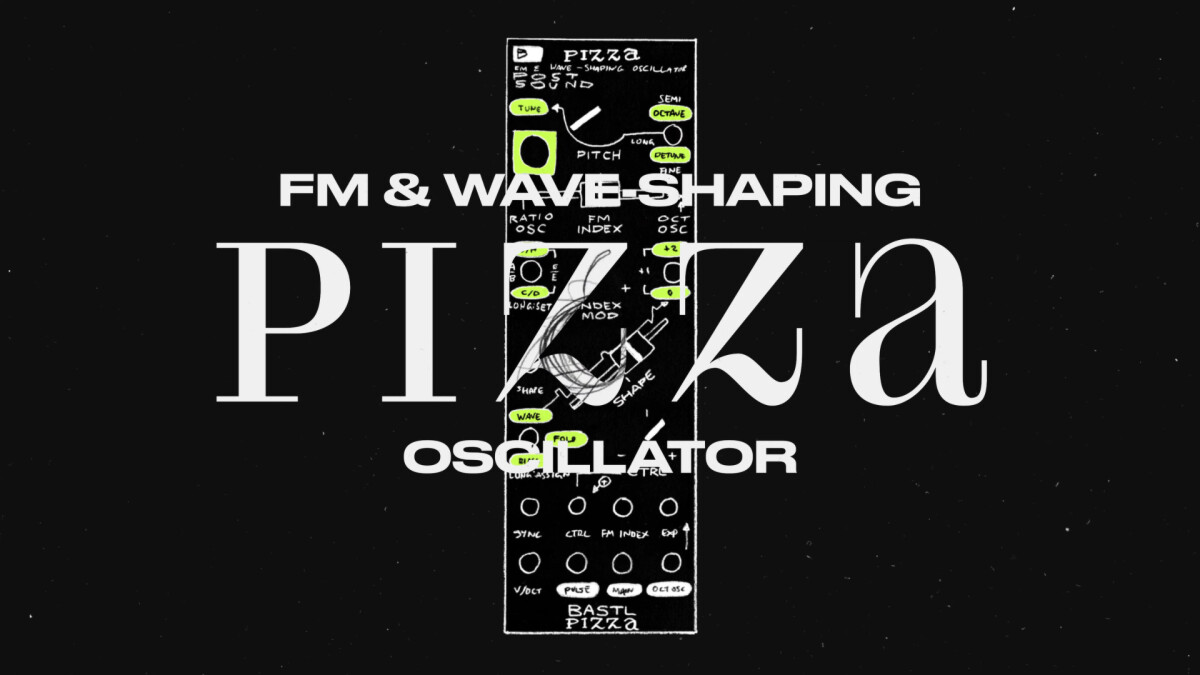 Bastl Instruments dévoile le nouvel oscillateur modulaire Pizza