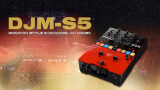  Pioneer annonce la console de mixage DJ à 2 voies DJM-S5