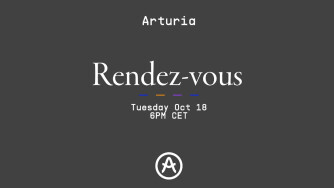 Participez à l'évènement "Arturia Rendez-Vous"