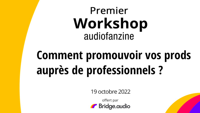 Audiofanzine x Bridge Audio : Le Workshop gratuit