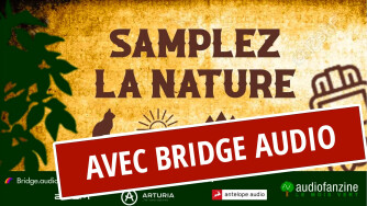 Samplez la Nature ! AF et Bridge Audio vous le demandent !
