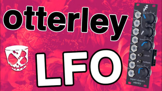 Découvrez Otterley, le LFO 5-en-1